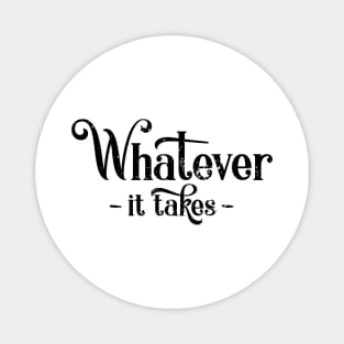 'Whatever It Takes' Social Inclusion Shirt Magnet